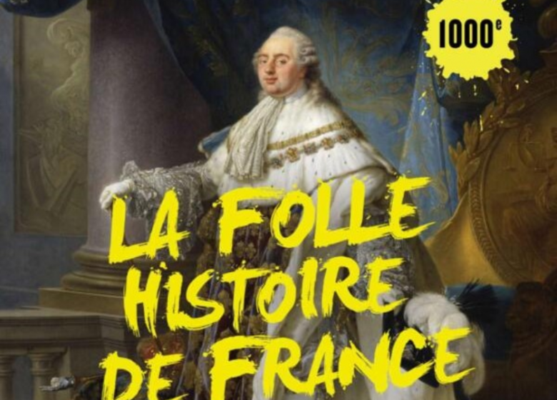 La Folle Histoire de France