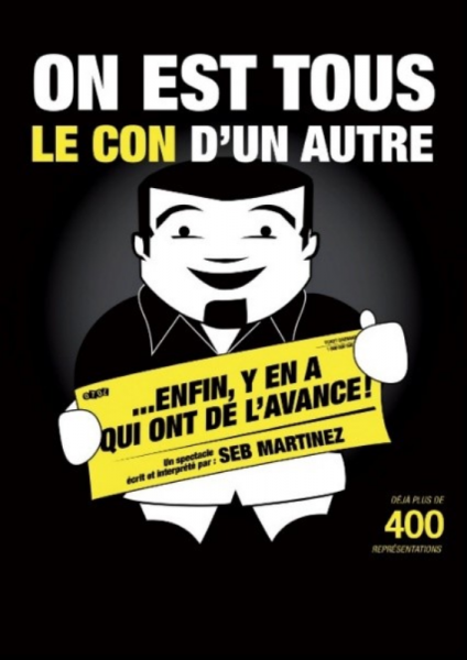 On est tous le con d’un autre… Enfin y’en a qui ont de l’avance