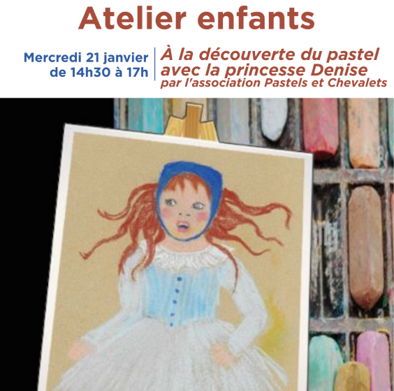 Atelier enfants : A la découverte du pastel avec la Princesse Denise