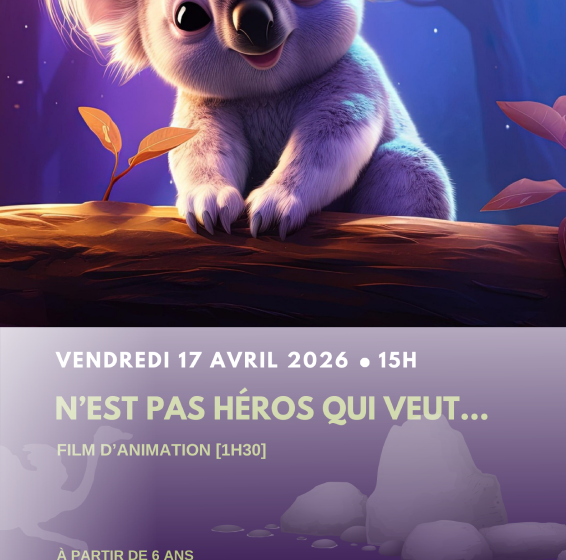 Film d&rsquo;animation : N&rsquo;est pas héros qui veut
