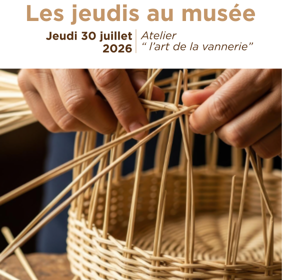 Les jeudis au musée : L&rsquo;art de la vannerie