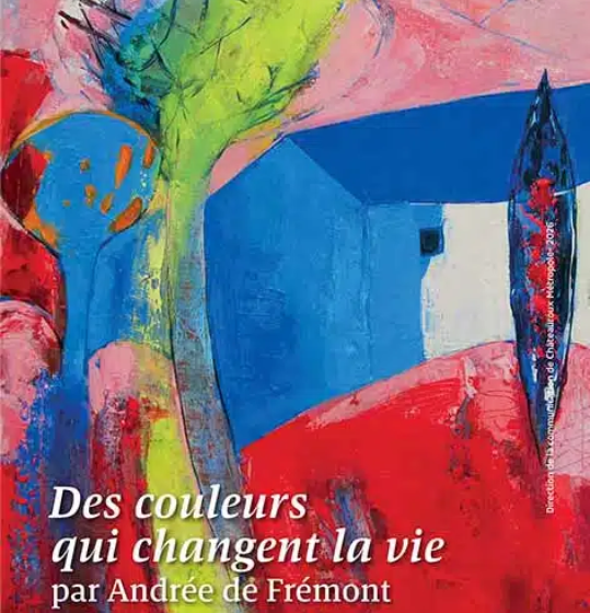 Exposition : Des couleurs qui changent la vie par Andrée de Frémont