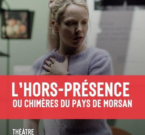 L&rsquo;hors-présence ou chimères du Pays de Morsan