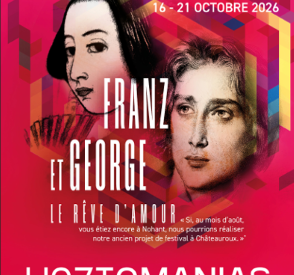 25ème Lisztomanias de Châteauroux « Franz et George, le rêve d&rsquo;amour »