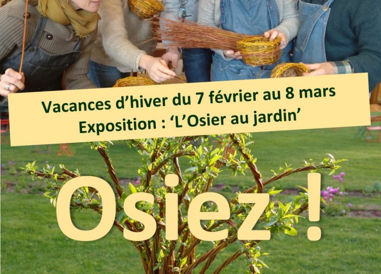 Ateliers Osier Créatif – Vacances d&rsquo;hiver au Centre d’Art autour de l’Osier à Villaines-les-Rochers  : O S I E Z !