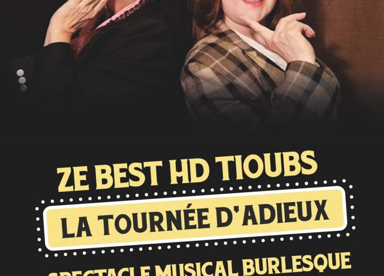 Spectacle de théâtre « Le Best HD Tioub&rsquo;s »
