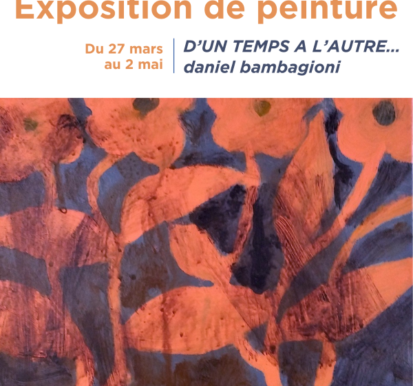 Exposition de peintures « D&rsquo;un temps à l&rsquo;autre »