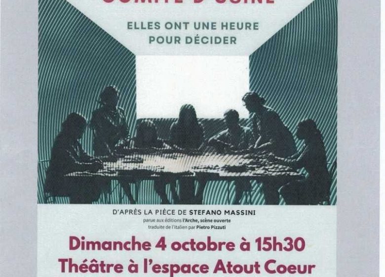Spectacle : « 7 minutes contre un salaire, comité d&rsquo;usine »
