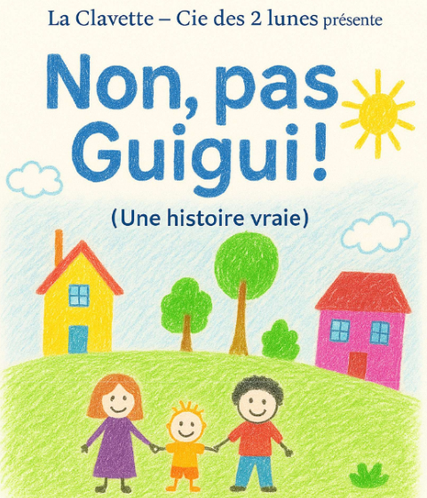 Théâtre : « Non, pas Guigui ! »