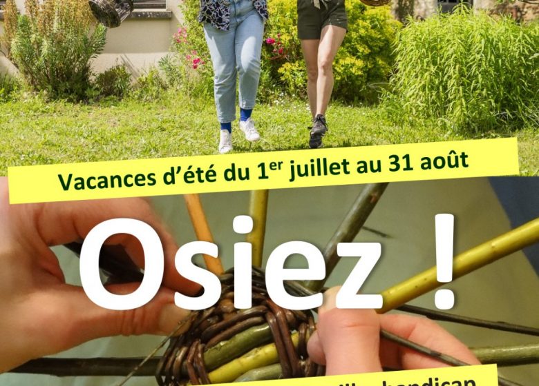 O S I E Z ! ATELIERS OSIER CREATIF à partir de 3 ans  VACANCES D’ETE  – Centre d’Art autour de l’Osier