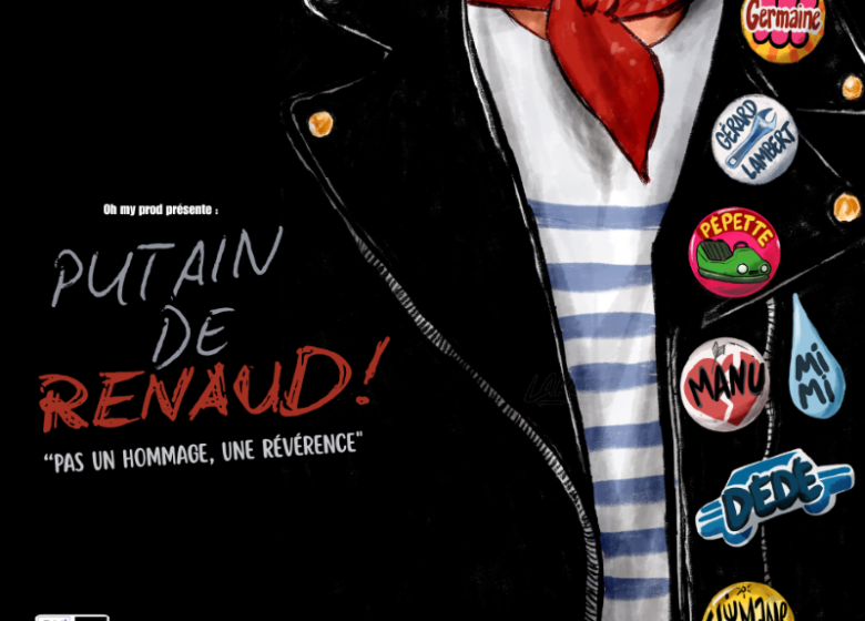 Spectacle Putain de Renaud !